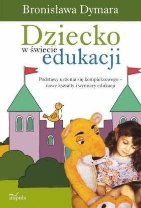 Dziecko w świecie edukacji - Dymara Bronisława