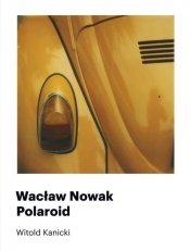 Wacław Nowak Polaroid - Kanicki Witold