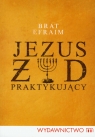 Jezus Żyd praktykujący Efraim Brat