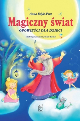 Magiczny świat Opowieści dla dzieci - Edyk-Psut Anna