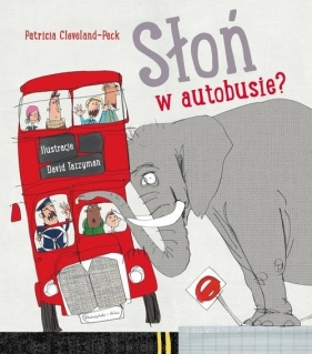 Słoń w autobusie? - Cleveland-Peck Patricia