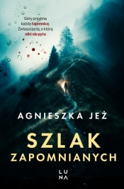 Szlak zapomnianych - Agnieszka Jeż