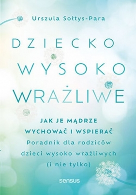 Dziecko wysoko wrażliwe - Urszula Sołtys-Para