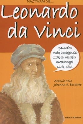 Nazywam się Leonardo da Vinci - Boccardo Johanna A., Tello Antonio