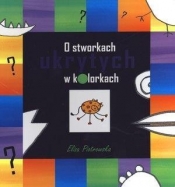 O stworkach ukrytych w kolorkach - Eliza Piotrowska