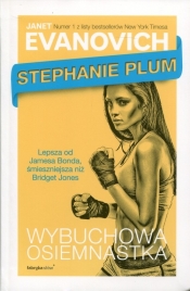 Stephanie Plum Wybuchowa osiemnastka - Janet Evanovich