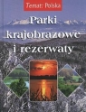 Parki krajobrazowe i rezerwaty