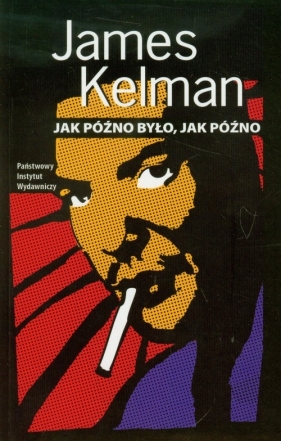 Jak późno było, jak późno - James Kelman