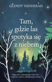 Tam, gdzie las spotyka się z niebem wyd. 2026 - Glendy Vanderah