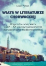 Wiatr w literaturze chorwackiej O figurze literackiej wiatru u XIX- i Małczak Leszek