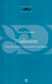 Nadodrze Liryczne szkice z dzieciństwa na Śląsku