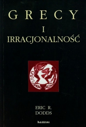 Grecy i irracjonalność - Eric R. Dodds