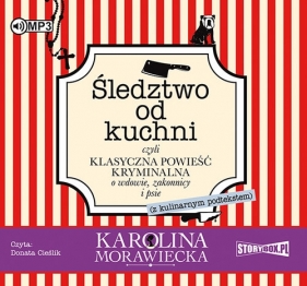 Śledztwo od kuchni (Audiobook) - Morawiecka Karolina