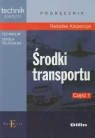 Środki transportu Część 1 Podręcznik Technik spedytor. Technikum, Kacperczyk Radosław