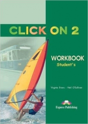 Click On 2 WB English edition EXPRESS PUBLISHING - Neil O'Sullivan, Virginia Evans