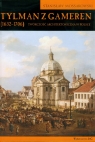 Tylman z Gameren 1632-1706 Twórczość architektoniczna w Polsce Mossakowski Stanisław