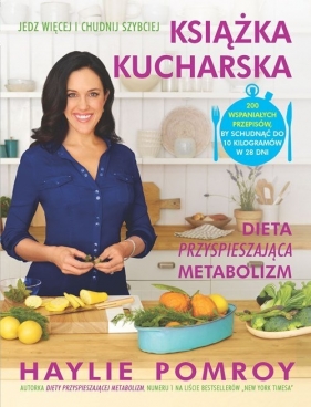 Książka kucharska Dieta przyspieszająca metabolizm - Pomroy Haylie