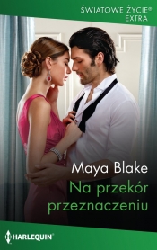 Na przekór przeznaczeniu - Maya Blake