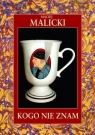 Kogo nie znam Maciej Malicki