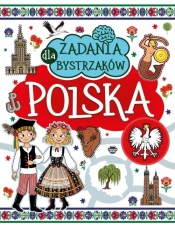 Zadania dla bystrzaków. Polska - Opracowanie zbiorowe