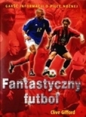 Fantastyczny futbol - Clive Gifford