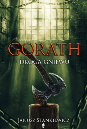 Gorath. Droga gniewu - Janusz Stankiewicz