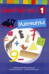 Lokomotywa 1 Matematyka Podręcznik - Małgorzata Dobrowolska, Agnieszka Szulc