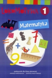 Lokomotywa 1 Matematyka Podręcznik - Dobrowolska Małgorzata, Szulc Agnieszka