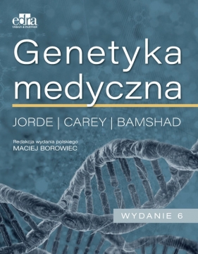 Genetyka medyczna - Jorde L.B., Carey J.C., Bamshad M.J.