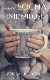 (Nie) miłość. - Natasza Socha
