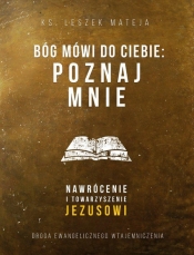 Bóg mówi do Ciebie Poznaj mnie - Leszek Mateja