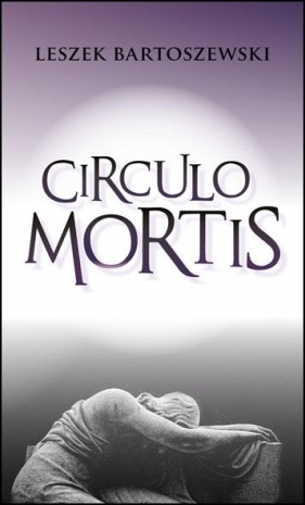 Circulo mortis - Leszek Bartoszewski