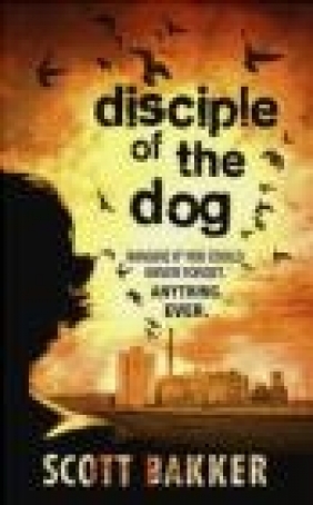 Disciple of the Dog Scott Bakker