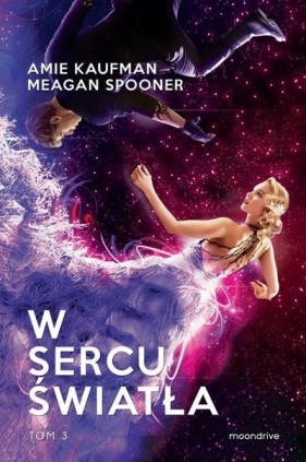 W sercu światła T.3 - Amie Kaufman, Megan Spooner