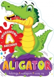 Aligator. Zwierzakowe abecadło. Część 1: A - Opracowanie zbiorowe