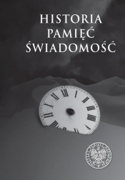 Historia. Pamięć. Świadomość