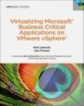 Virtualizing Microsoft Business Critical Applications on VMware VSphere Matt Liebowitz, Alexander Fontana