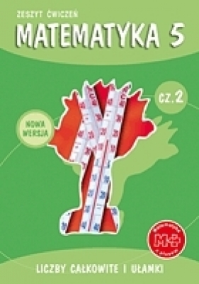 Matematyka z plusem 5 Zeszyt ćwiczeń Część 2 Liczby całkowite i ułamki - Bolałek Zofia, Dobrowolska Małgorzata, Mysior Adam