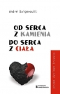 Od serca z kamienia do serca z ciała - André Daigneault