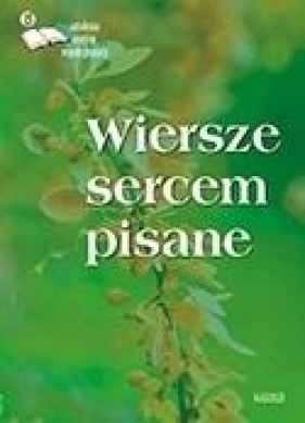 Wiersze sercem pisane. Edycja 15 - Opracowanie zbiorowe