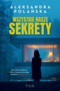 Wszystkie nasze sekrety - Aleksandra Polańska