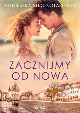 Zacznijmy od nowa - Agnieszka Stec-Kotasińska