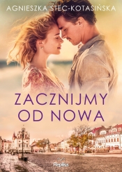 Zacznijmy od nowa - Agnieszka Stec-Kotasińska