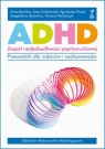 ADHD Zespół nadpobudliwości psychoruchowej