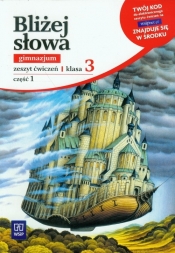 Bliżej słowa 3. Zeszyt ćwiczeń do gimnazjum. Część 1 - Ewa Horwath