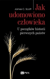 Jak udomowiono człowieka - James C. Scott