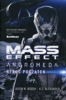 Mass Effect Andromeda: Nexus początek - Alexander K. C., Hough Jason M.