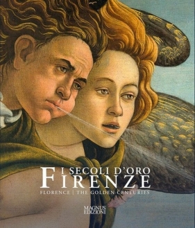 Firenze. Secoli D'oro Florence. The Golden Centuries - Marton Paolo, Scalini Mario