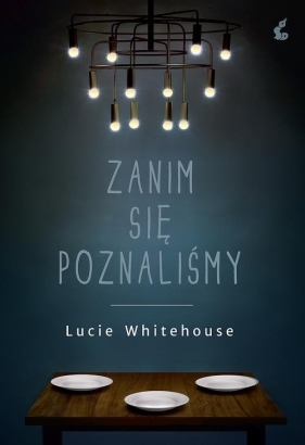 Zanim się poznaliśmy - Lucie Whitehouse