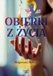 Obierki z życia - Małgorzata Marszał